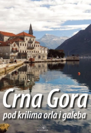 CRNA GORA POD KRILIMA ORLA I GALEBA