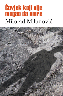 ČOVEK KOJI NIJE MOGAO DA UMRE