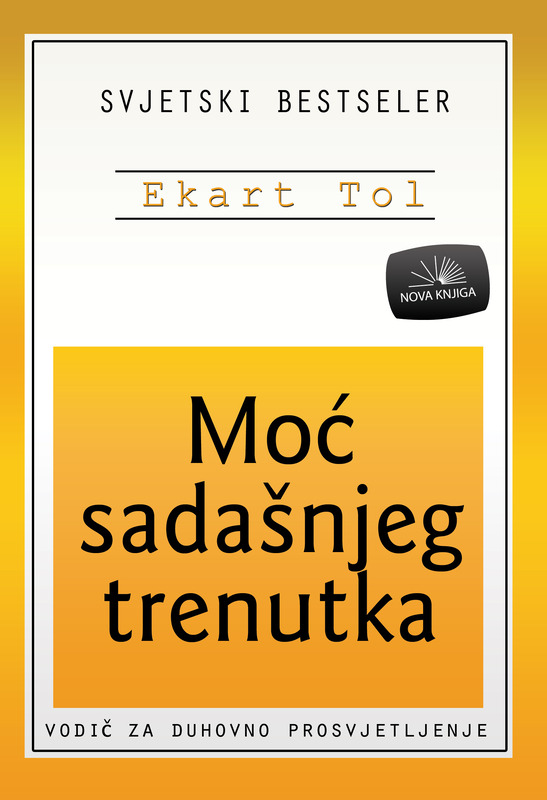 MOĆ SADAŠNJEG TRENUTKA MOĆ SADAŠNJEG TRENUTKA