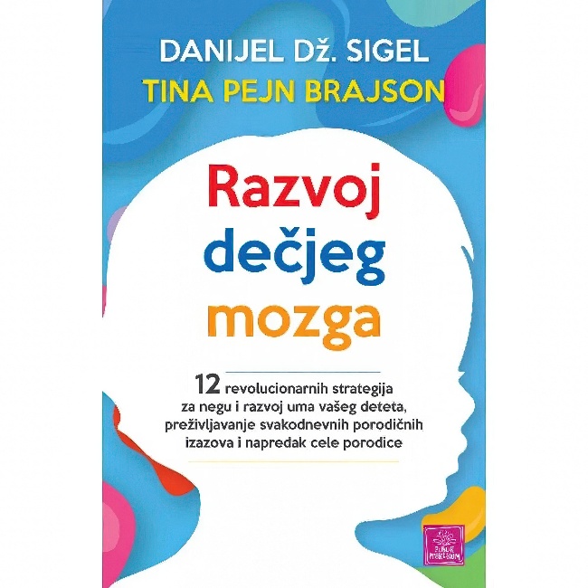 RAZVOJ DECJEG MOZGA-DANIJEL DZ.SIGEL,TINA PEJN BRAJSON Harmonija