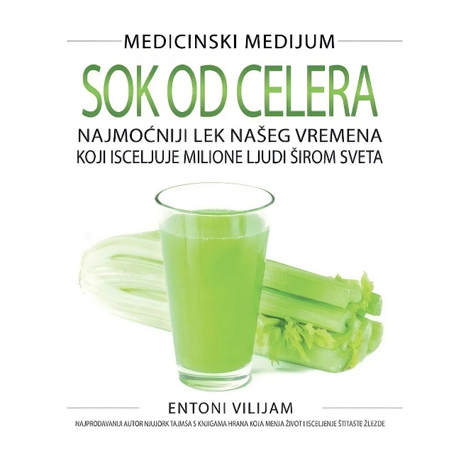 SOK OD CELERA ENTONI VILIJAM Medicinski Medijum Harmonija