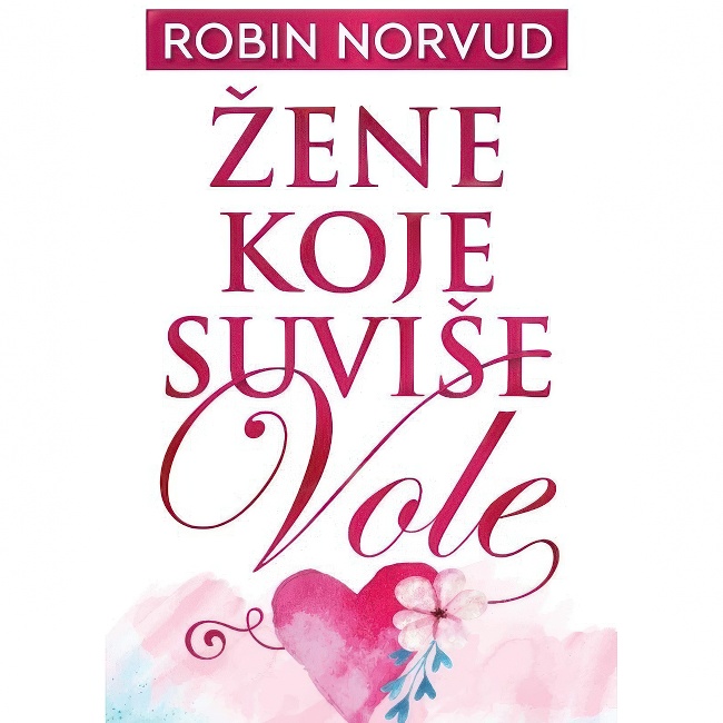 ZENE KOJE SUVISE VOLE-ROBIN NORVUD Harmonija
