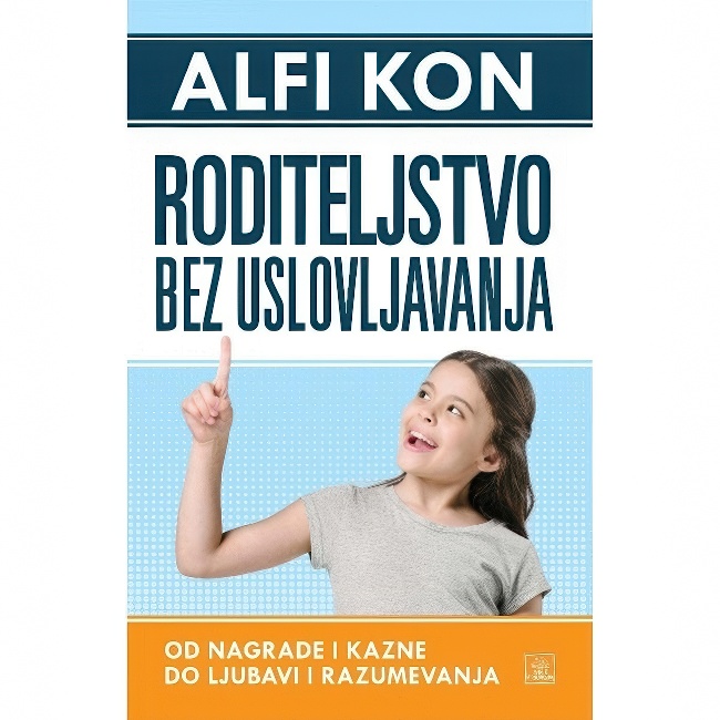 RODITELJSTVO BEZ USLOVLJAVANJA/ALFI KON Harmonija