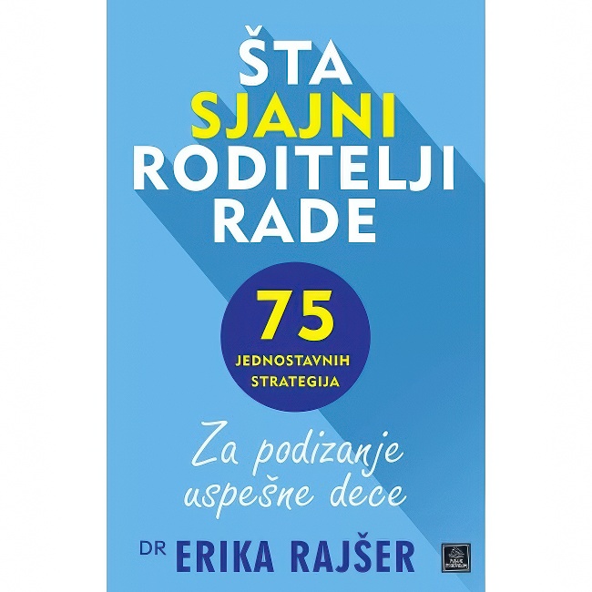 STA SJAJNI RODITELJI RADE Dr Erika Rajser Harmonija