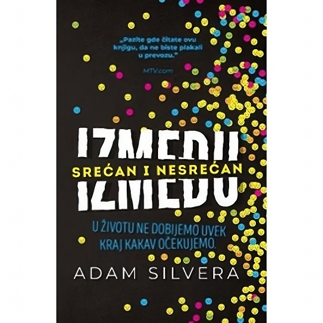 IZMEDJU SRECAN I NESRECAN Adam Silvera Harmonija