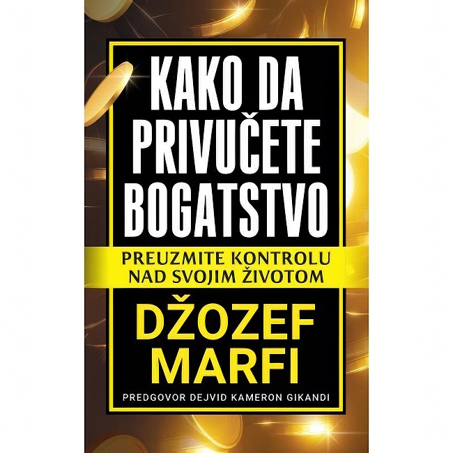 KAKO DA PRIVUCETE BOGATSTVO-Dzozef Marfi HARMONIJA