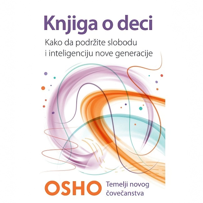 KNJIGA O DECI Osho HARMONIJA