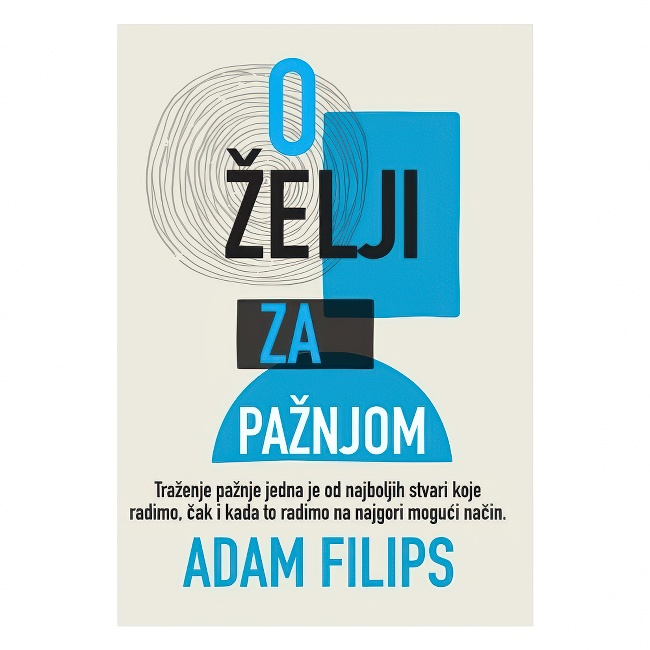 O ZELJI ZA PAZNJOM-Adam Filips HARMONIJA