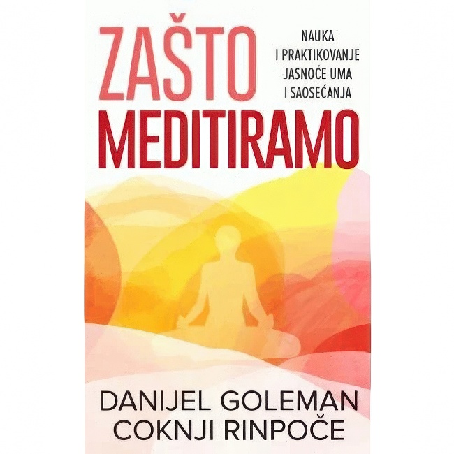ZASTO MEDITIRAMO Danijel Goleman Coknji Rinpoce HARMONIJA
