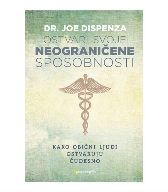 OSTVARI SVOJE NEOGRANICENE SPOSOBNOSTI Dzo Dispenca HARMONIJA