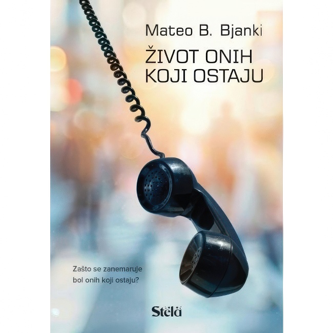 ZIVOT ONIH KOJI OSTAJU-Mateo B. Bjanki STELA