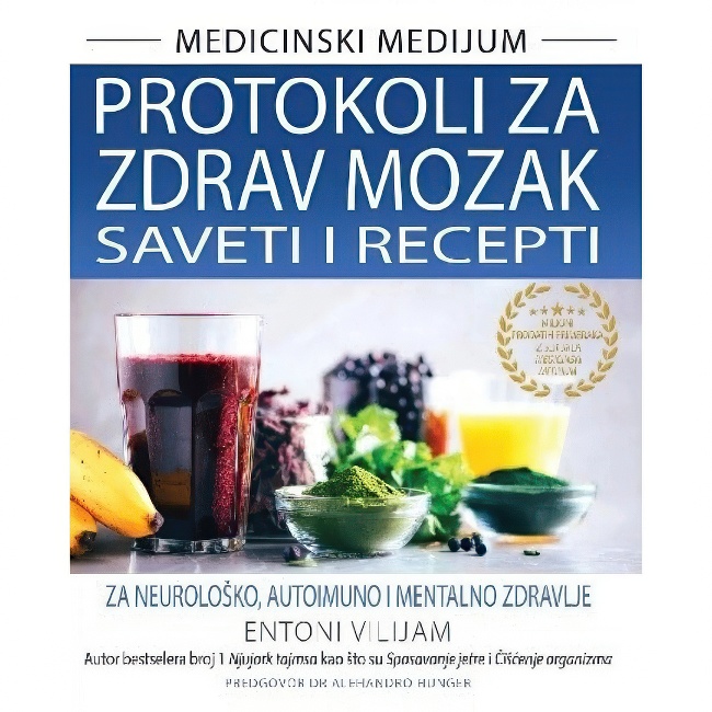 PROTOKOLI ZA ZDRAV MOZAK-Entoni Vilijam MEDICINSKI MEDIJUM HARMONIJA